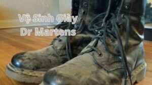 Vệ Sinh Giày Dr Martens tại TPHCM | Quy Trình Giặt Thủ Công